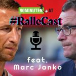90minutenFM Fußballjournal - #RalleCast #10: Marc Janko weiß, was gut ist und was noch fehlt